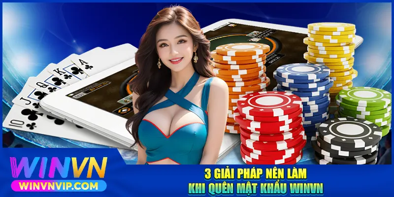 3 giải pháp nên làm khi quên mật khẩu WINVN