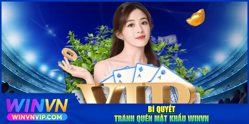 Bí quyết tránh quên mật khẩu WINVN