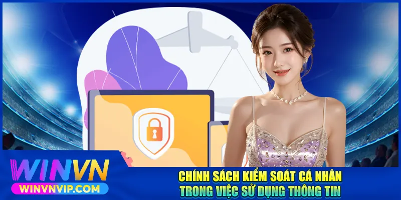 Chính sách kiểm soát cá nhân trong việc sử dụng thông tin