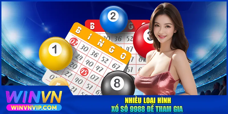 Nhiều loại hình xổ số 9988 để tham gia