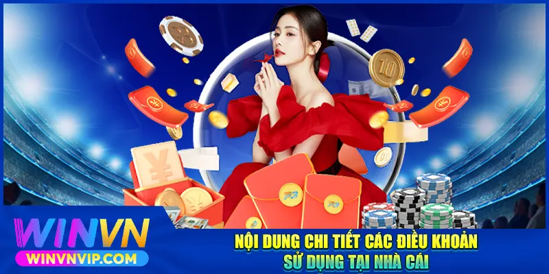 Nội dung chi tiết các điều khoản sử dụng tại nhà cái