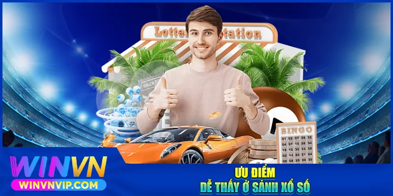 Ưu điểm dễ thấy ở sảnh xổ số Winvn