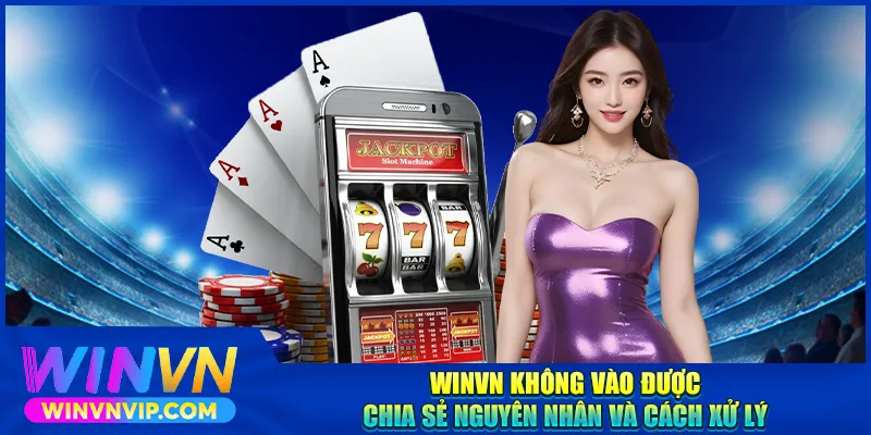WINVN không vào được